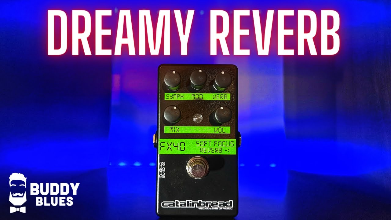 Catalinbread Soft Focus - A Reverb Dream