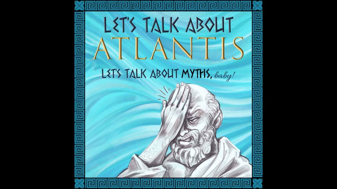 CLI: Deconstructing Atlantis: What Makes a Myth? Plato&rsquo;s Allegorical Atlantis (Part 2)
