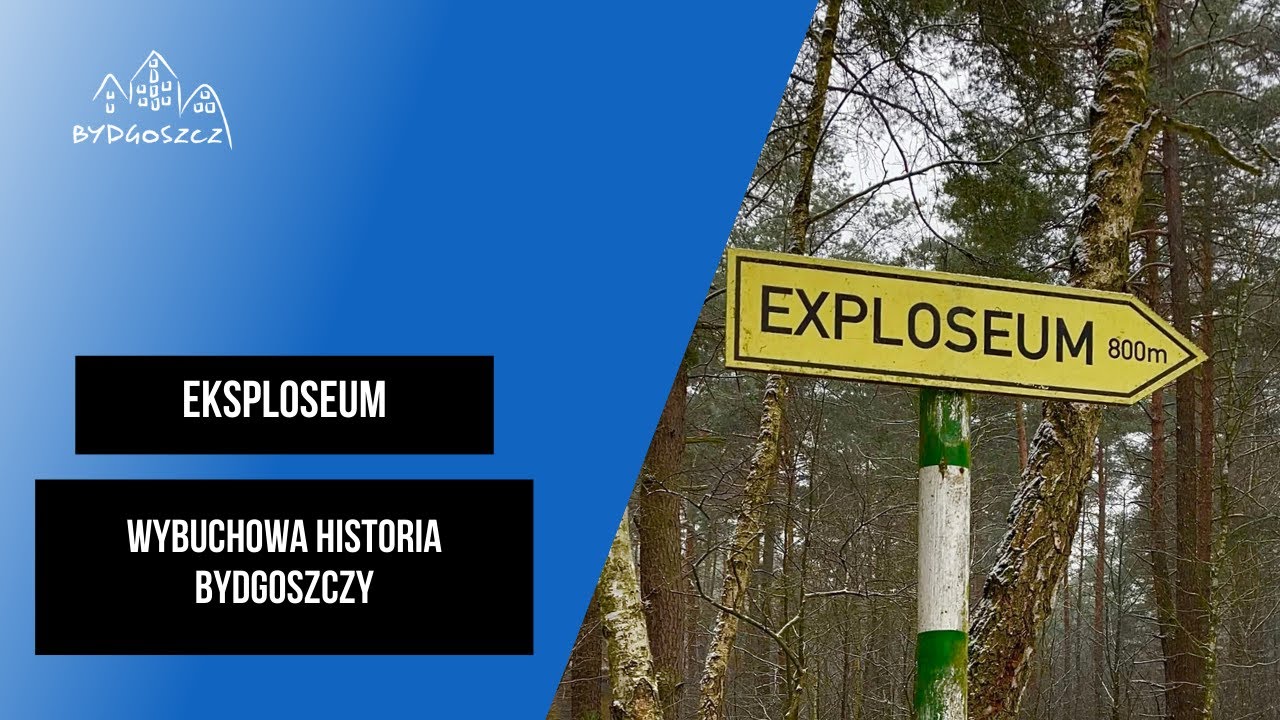 Exploseum. Wybuchowa historia Bydgoszczy