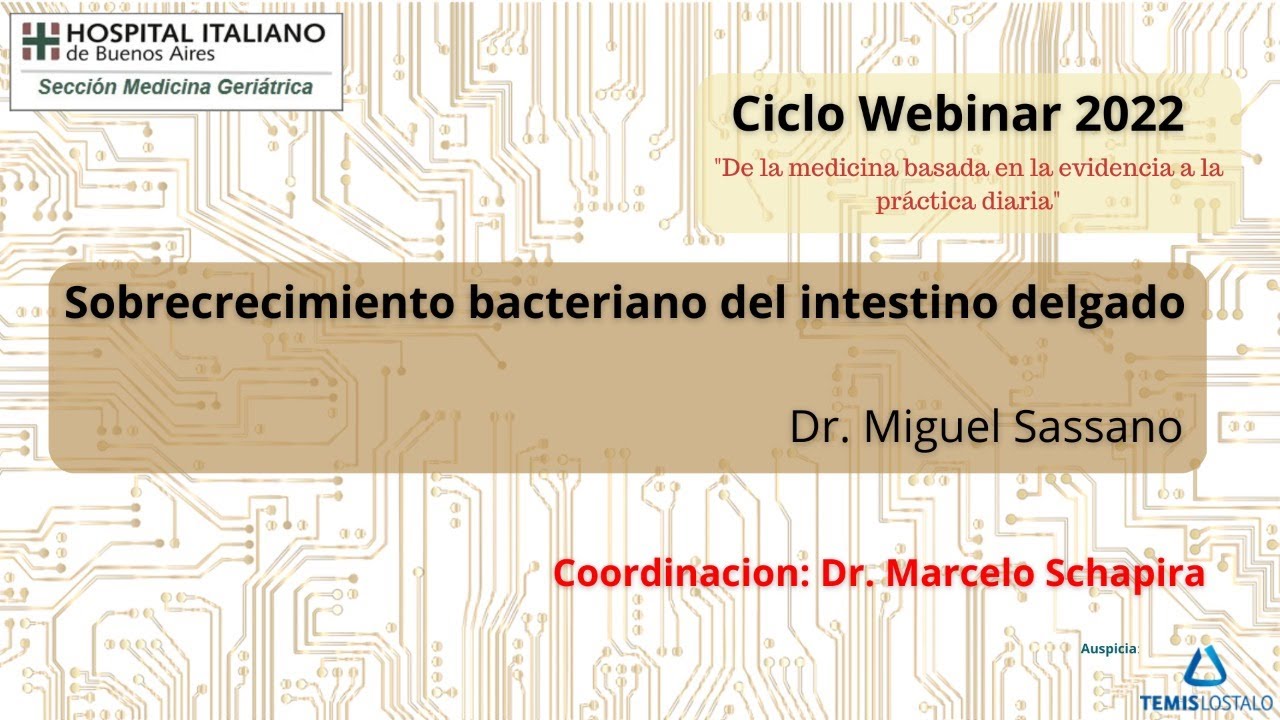 Sobrecrecimiento bacteriano del intestino delgado. Dr Miguel Sassano
