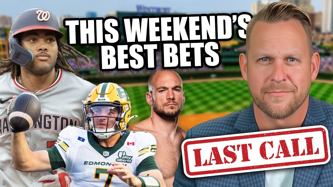 THIS WEEKEND'S BETS - MLB Predictions, CFL, NFL Futures & More! | Last Call July 8/1