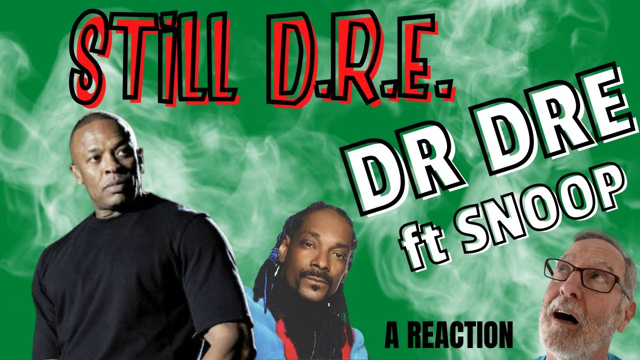 Dr Dre - Still D.R.E. ft Snoop Dogg - A Reaction