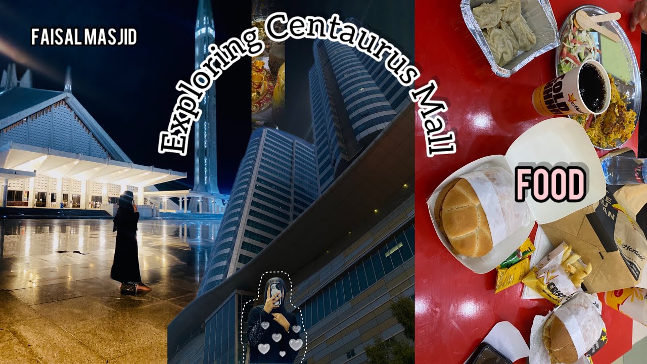 Exploring Centaurus Mall || Islamabad Mega Mall || Faisal masjid | Day Out