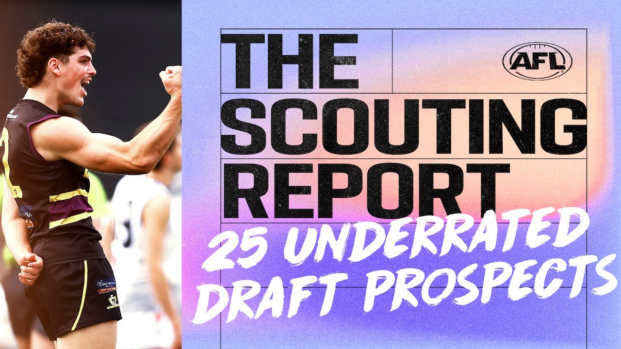 25 draft prospects who deserve more attention | The Scouting Report | AFL