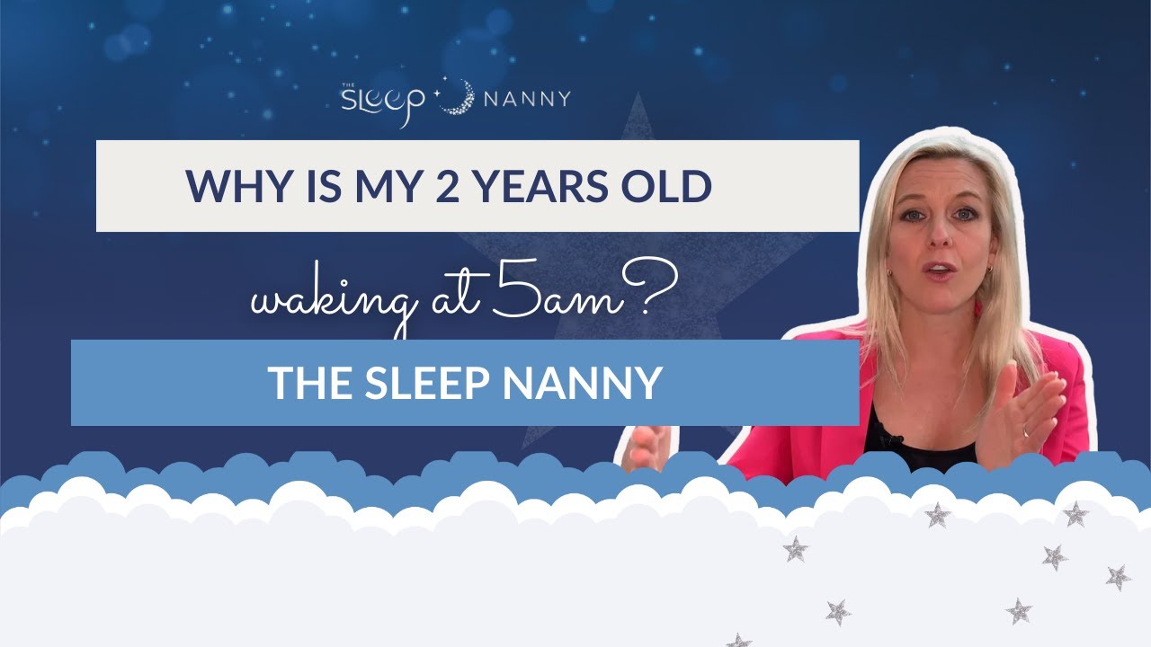 Why is my 2 Year Old waking at 5am? - The Sleep Nanny