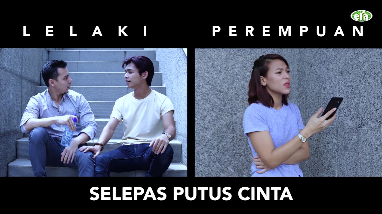 Lelaki Dan Perempuan Selepas Break Up