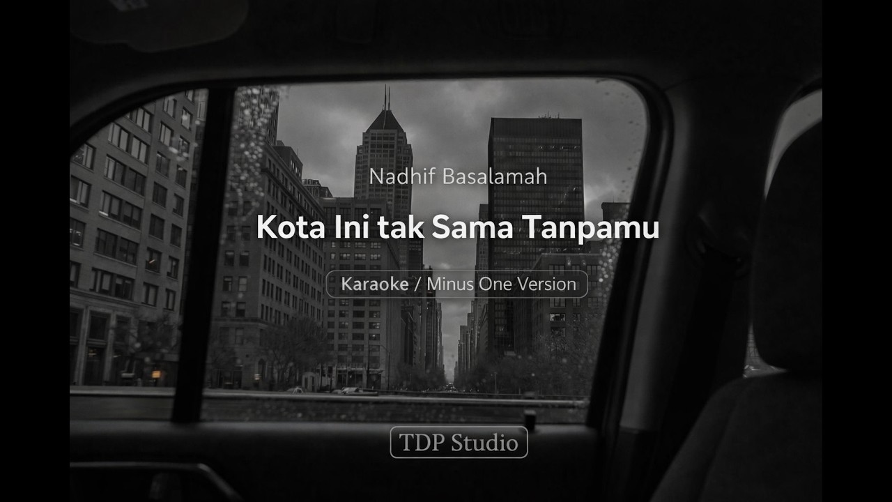 Nadhif Basalamah - Kota Ini Tak Sama Tanpamu Karaoke / Minus One Version