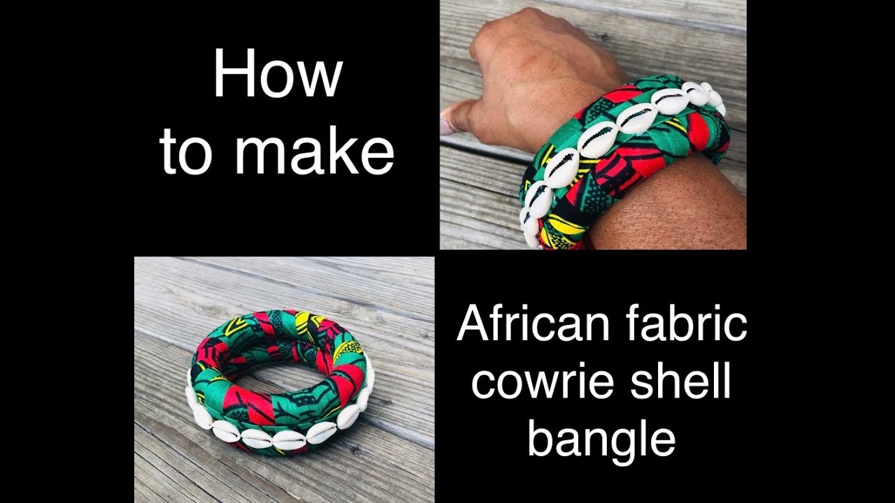 How To Make  African print Cowrie shell Bangle