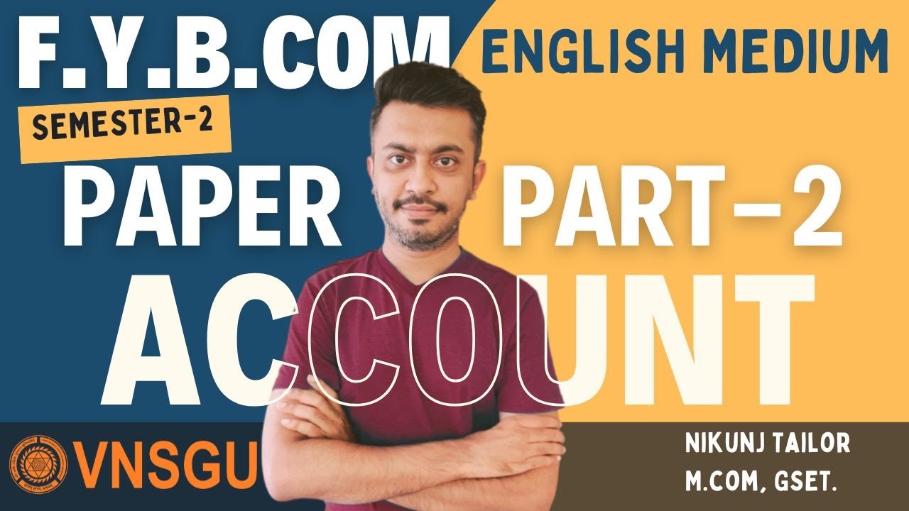 F Y B.COM SEM-2 | ACCOUNT PAPER SOLUTION | PART-2 | VNSGU