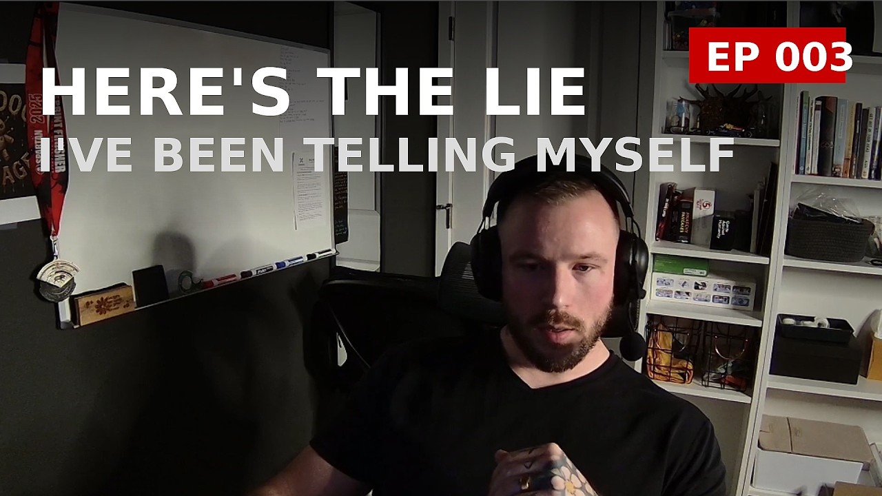 EP 003   Here’s the Lie I’ve Been Telling Myself