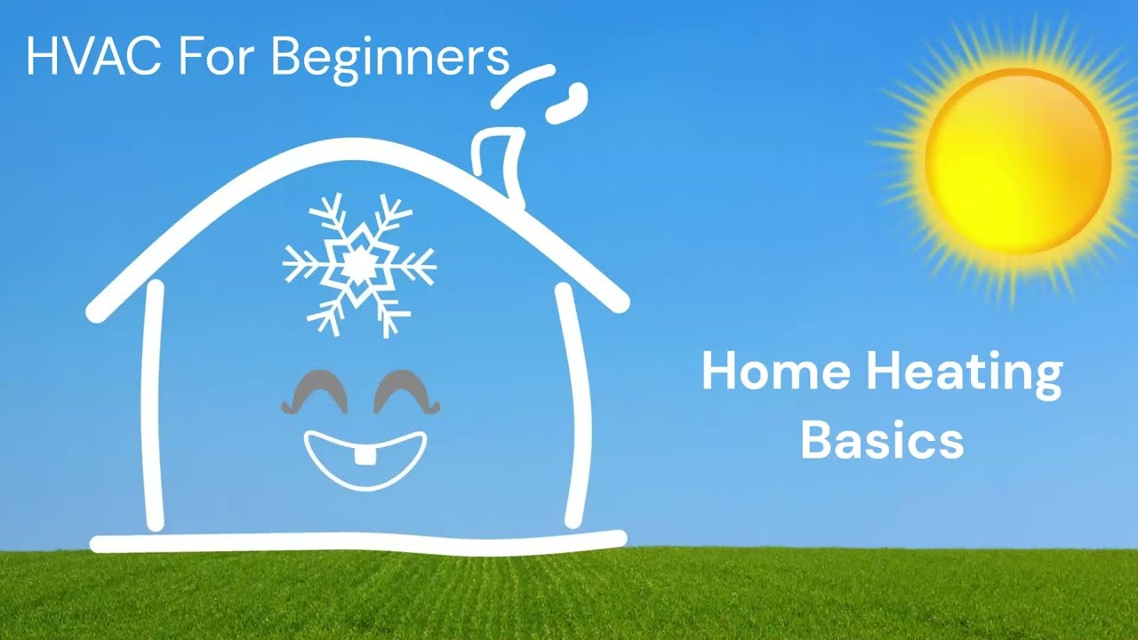 HVAC For Beginners | Home Heating Basics