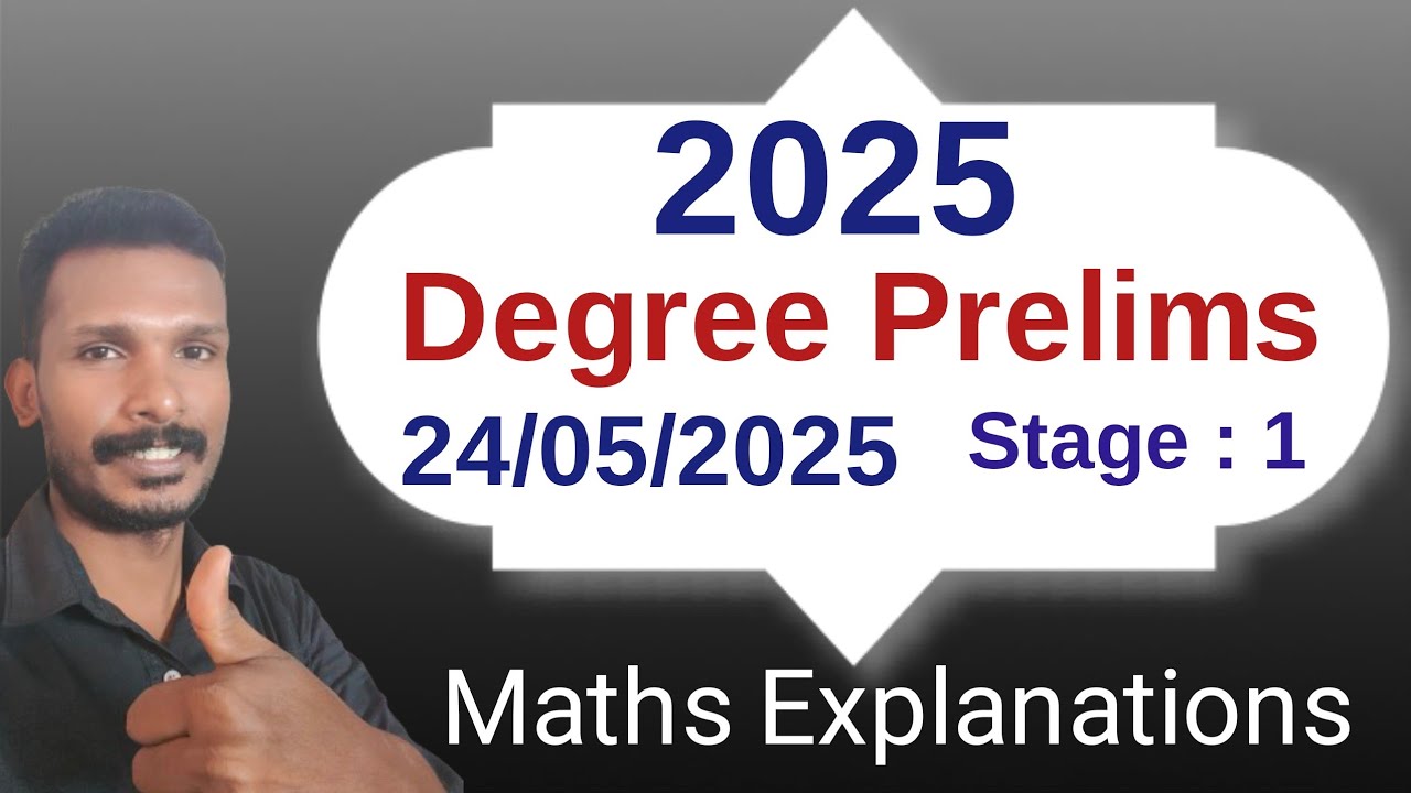 Degree Level Prelims 2025 Stage 1 (24/05/2025) Maths Explanations