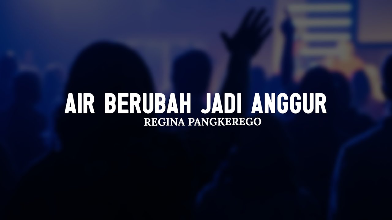 Air Berubah Jadi Anggur - Regina Pangkerego (Lirik) || Lagu Rohani Kristen Terbaik 2025