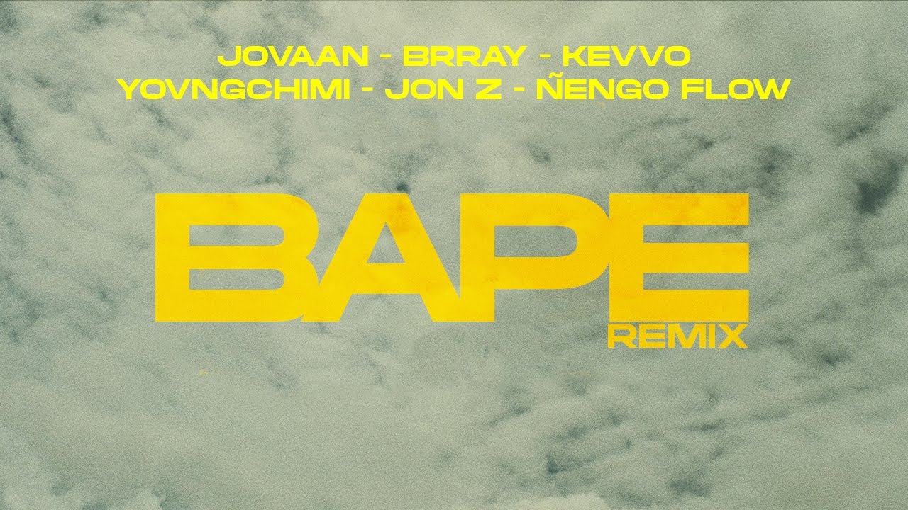 Jovaan x Ñengo Flow x Jon Z x Brray x KEVVO x YOVNGCHIMI : BAPE Remix [Official Video]
