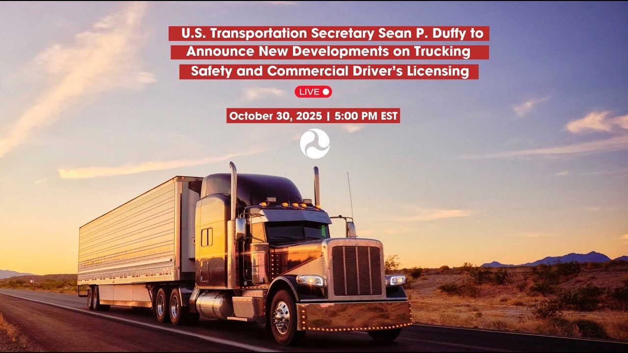U.S. Transportation Secretary Sean P. Duffy Announces Developments to Trucking Safety and Licensing