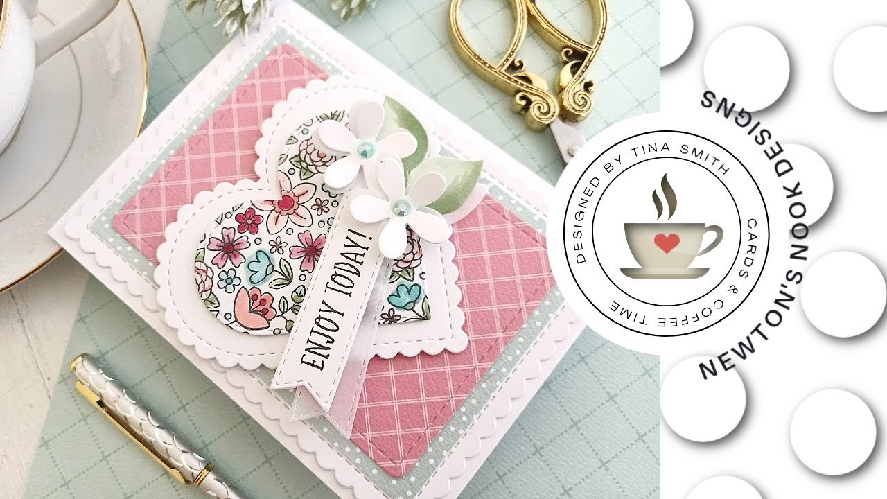 Newton's Nook Designs | Heartfelt Blooms | DIY Card by Tina Smith
