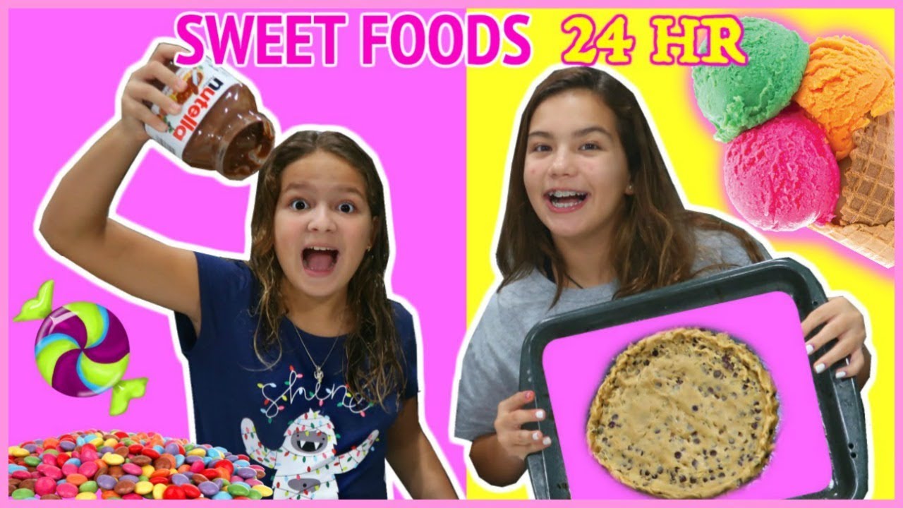 WE ONLY ATE SWEET FOODS FOR 24 HOURS !!!! |. SISTER FOREVER