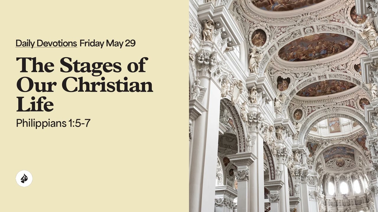 The Stages of Our Christian Life &ndash; Daily Devotional
