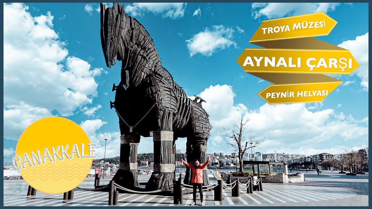 Çanakkale Gezilecek Yerler - Aynalı Çarşı, Troya Müzesi, Nusret Mayın Gemisi..