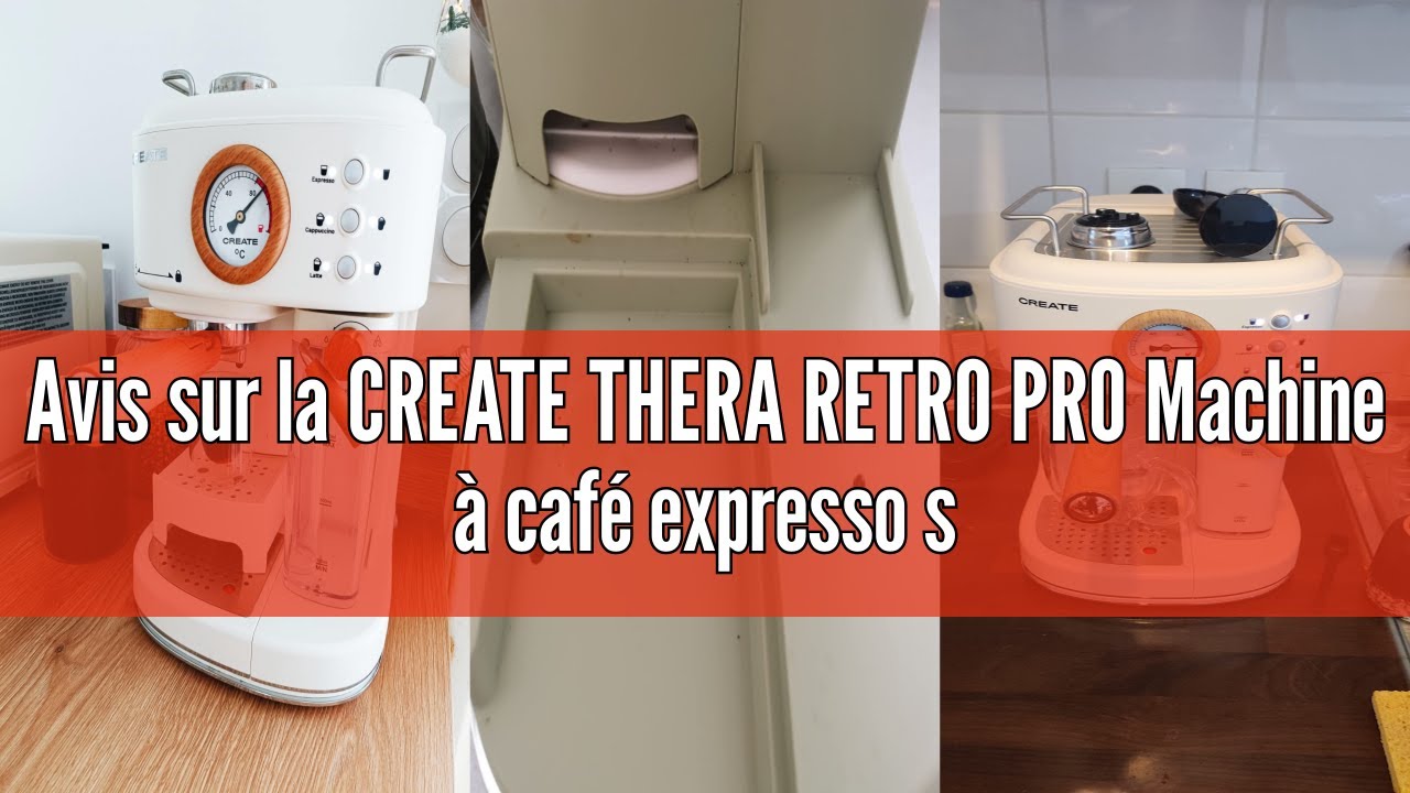Avis sur la CREATE THERA RETRO PRO Machine &agrave; caf&eacute; expresso semi-automatique, couleur sable, 20 bar,
