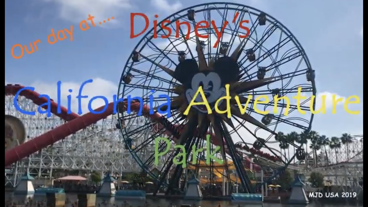 Disney California Adventure Park. Fun, Rides and how we spent our day.