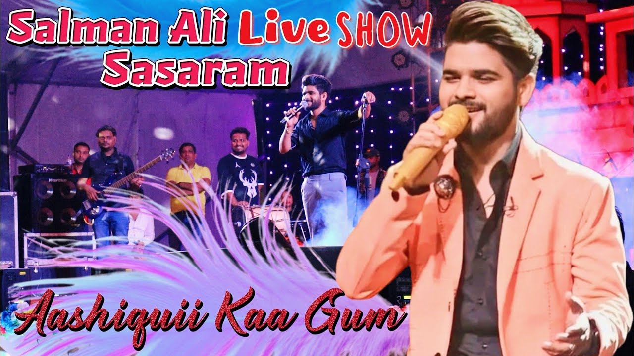 Aashiquii Kaa Gum | Salman Ali Live Performance In Sasaram Bihar | आशिकी का गम |