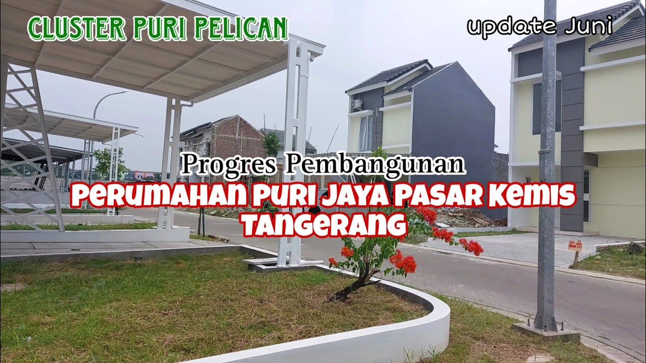 UPDATE PROGRES PEMBANGUNAN PERUMAHAN PURI JAYA TANGERANG | JUNI 2023