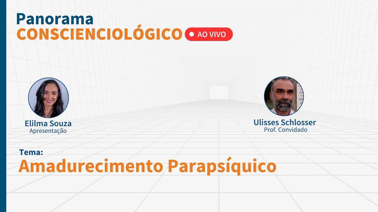 Panorama Conscienciol&oacute;gico 129 - Amadurecimento Paraps&iacute;quico
