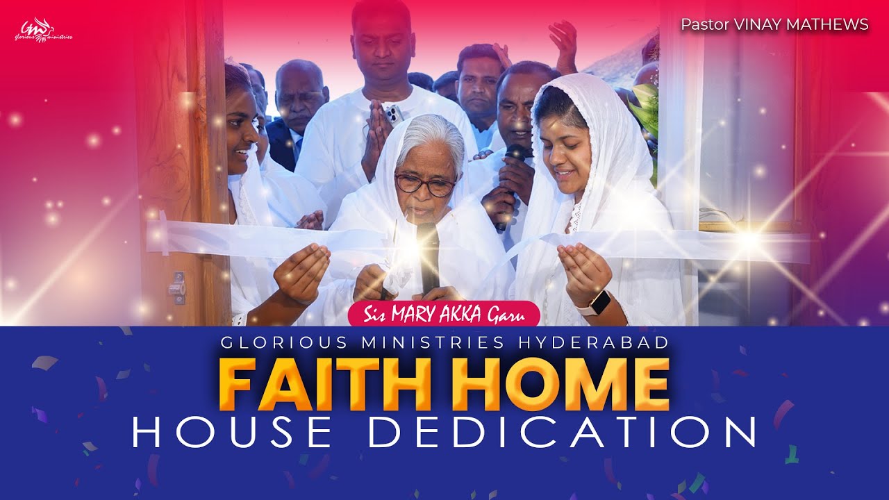 FAITH HOME DEDICATION | 08TH JAN 2026 I PS VINAY MATHEWS GARU I Glorious Ministries Hyderabad