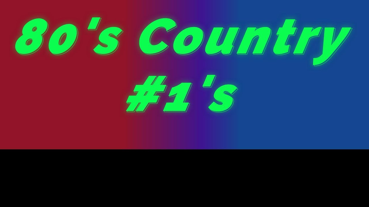80's Country #1's