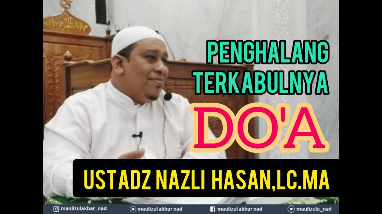 Penghalang Terkabulnya Doa | Ustadz Nazli Hasan, Lc. MA