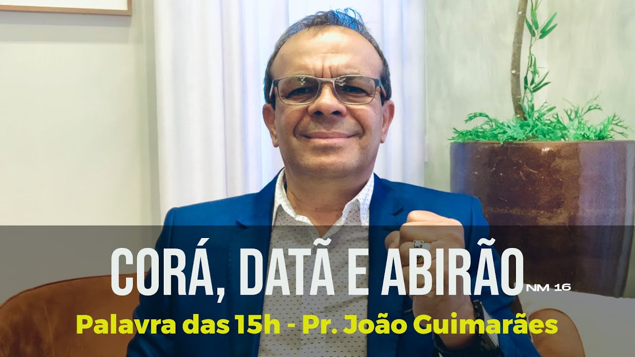 Palavra das 15h - Cor&aacute;, Dat&atilde; e Abir&atilde;o - 11/11/2020