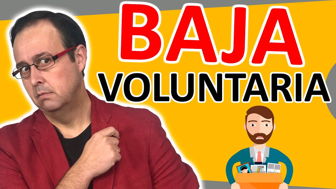 👷‍♂️❌ BAJA VOLUNTARIA, Qué es?, Cómo funciona?, obligaciones y derechos trabajador, indemnización?
