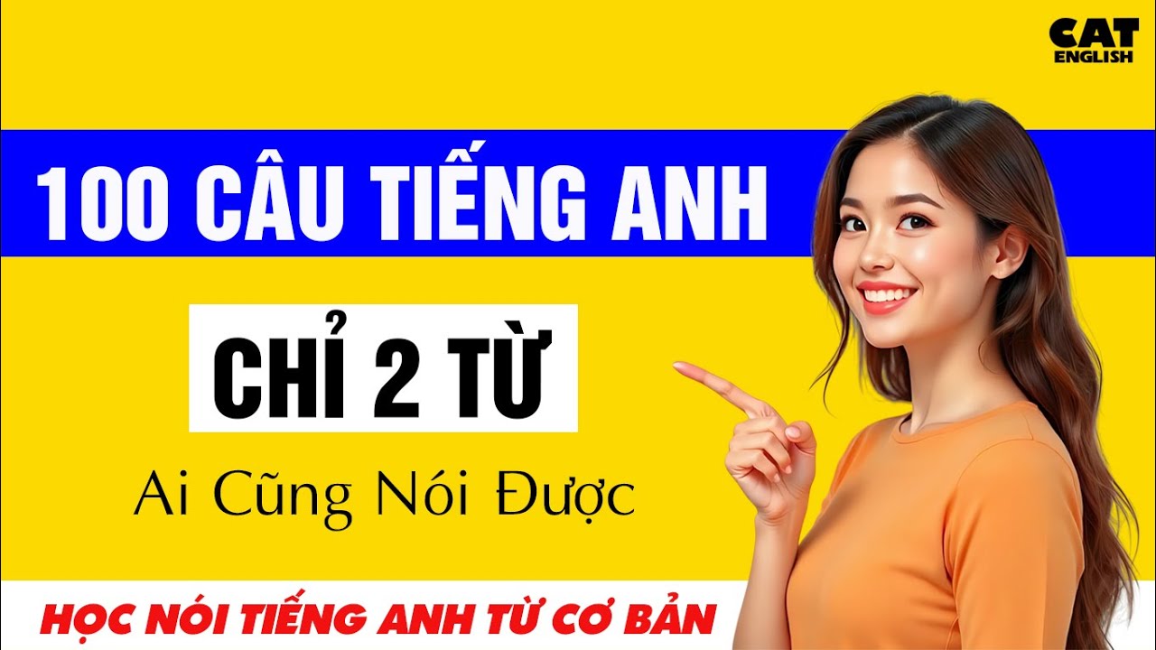 100 c&acirc;u Tiếng anh đơn giản, Chỉ 2 Từ - Ai cũng n&oacute;i được