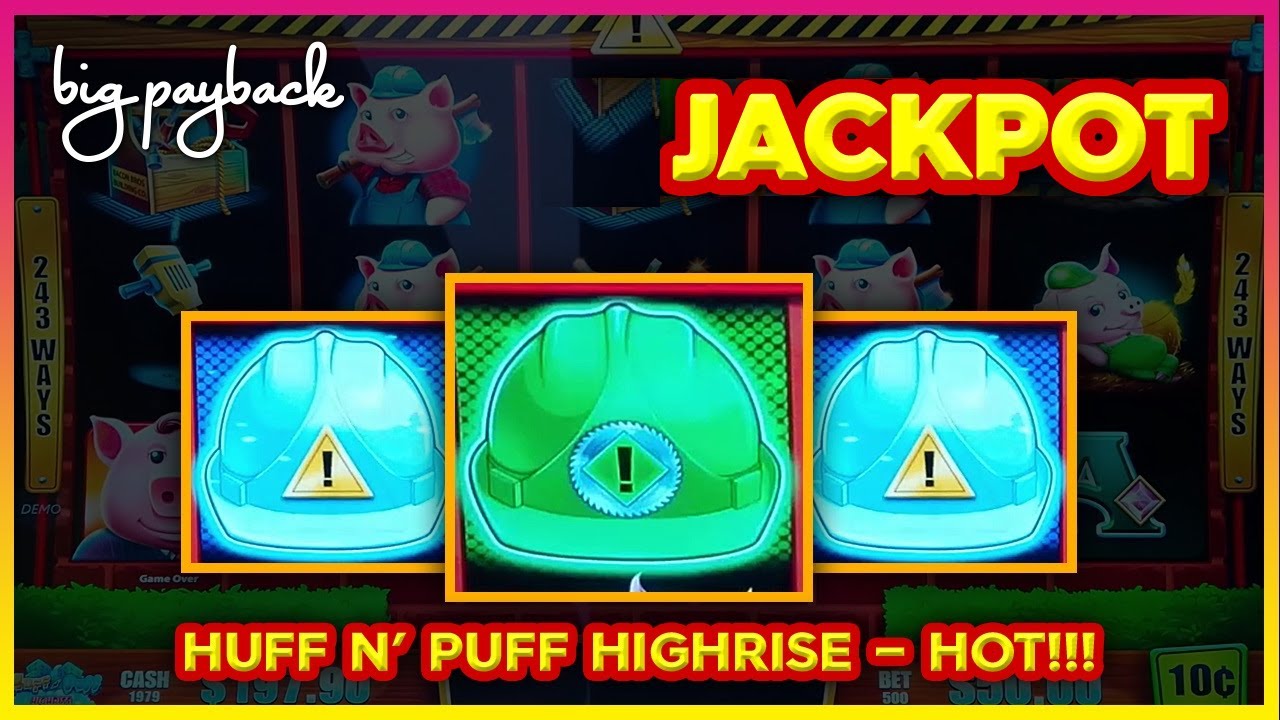 HUFF N' PUFF HIGHRISE JACKPOT! Rare Green Hat → HANDPAY!