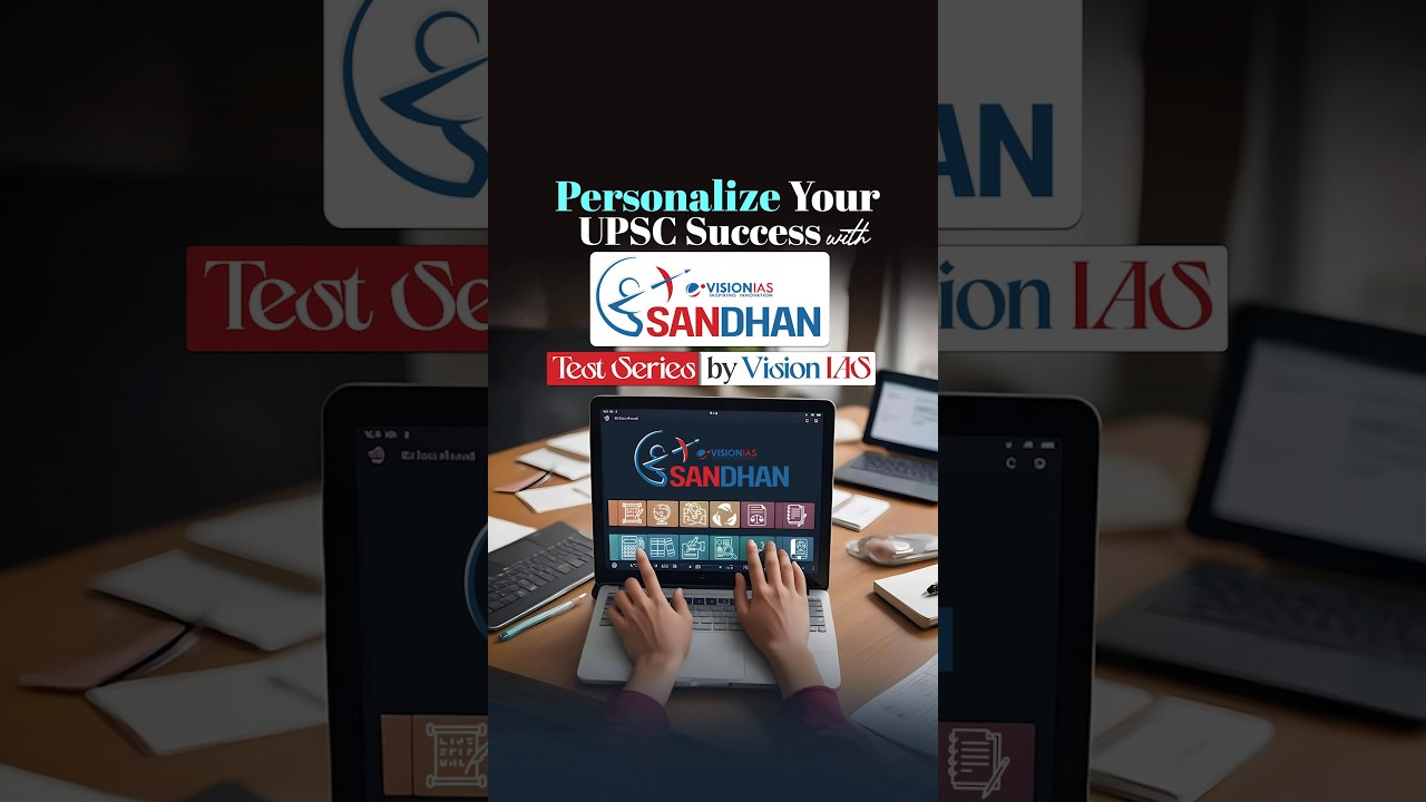 Sandhan: A Personalised Test Series by Vision IAS