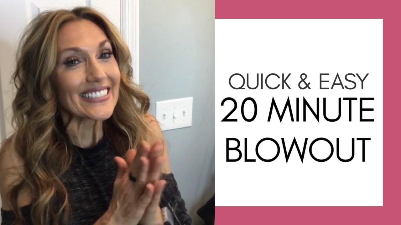 HOW TO: 20 MINUTE BLOWOUT