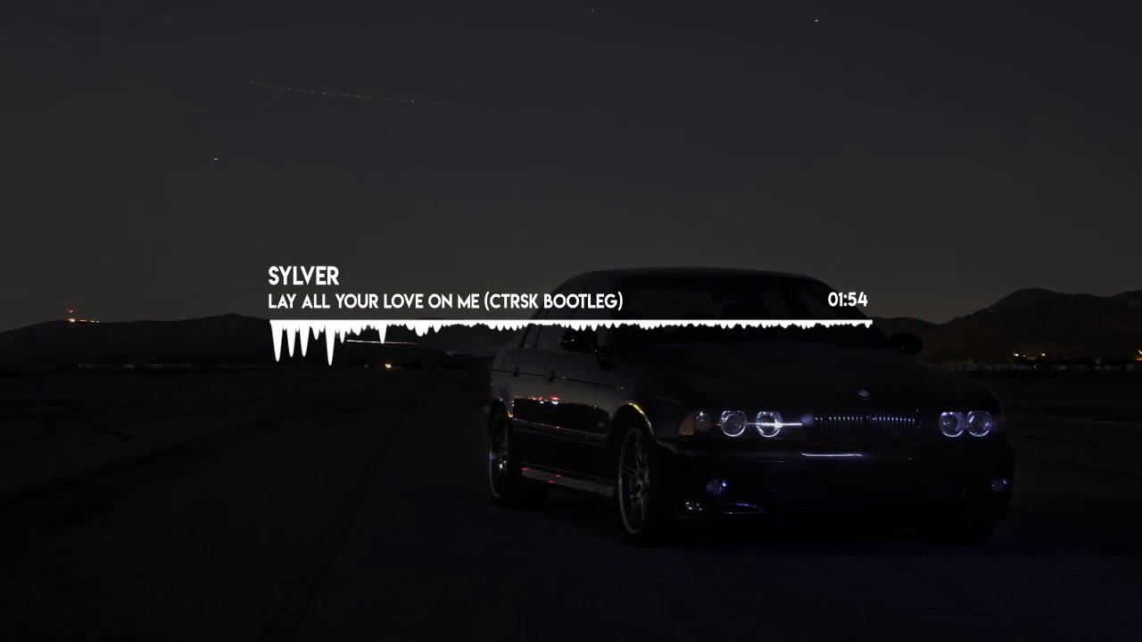 SYLVER - Lay All Your Love On Me (ctrsk Bootleg)