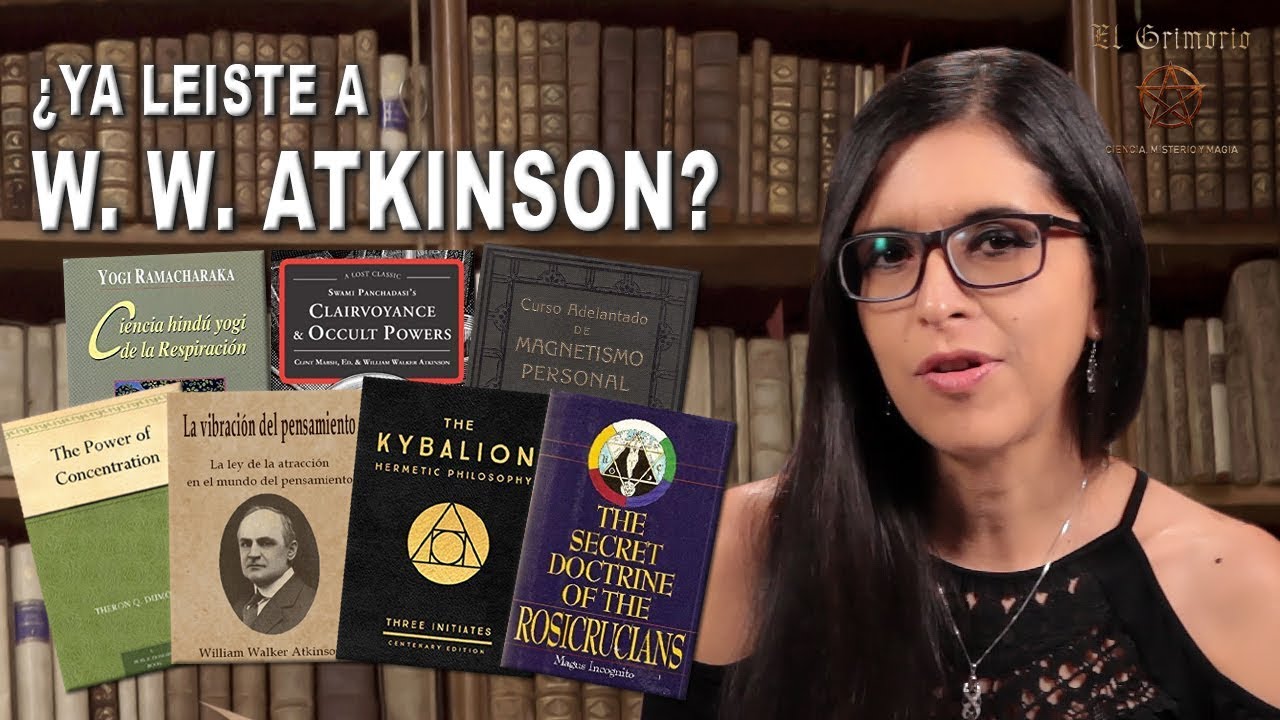 Un autor OCULTISTA que deberías conocer: William Walker Atkinson | El Kybalión...