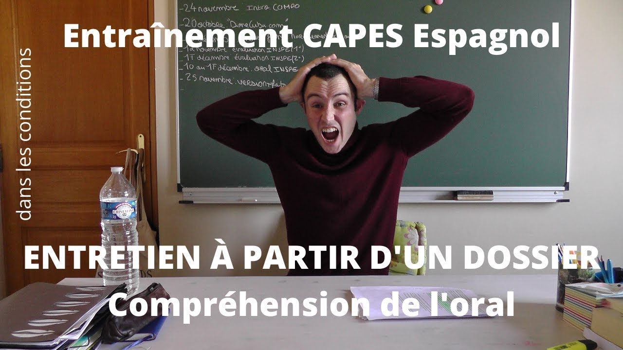 🗣️ CAPES D'ESPAGNOL 2021 | ENTRETIEN À PARTIR D'UN DOSSIER | COMPRÉHENSION DE  L'ORAL 🎤