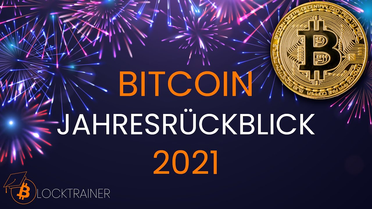 BITCOIN Jahresr&uuml;ckblick 2021 - Was kommt n&auml;chstes Jahr?