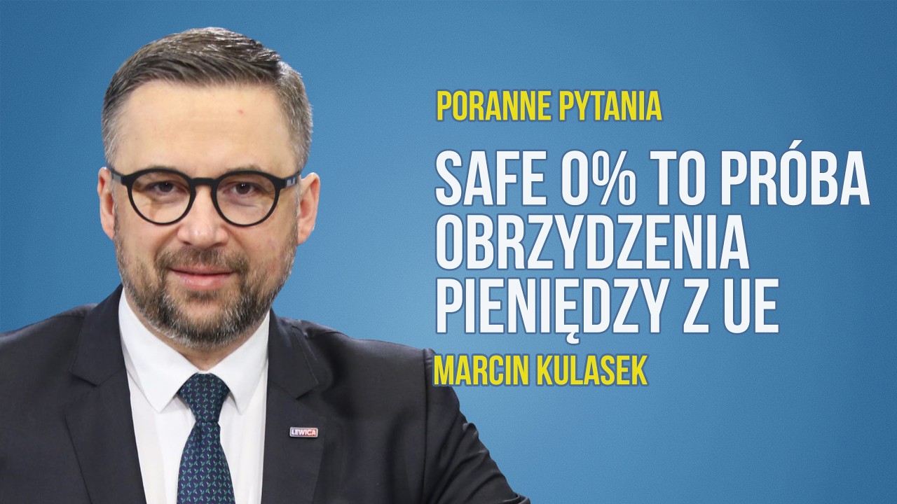 Program SAFE 0 proc. to pr&oacute;ba obrzydzenia pieniędzy z UE | Marcin Kulasek | Radio Olsztyn