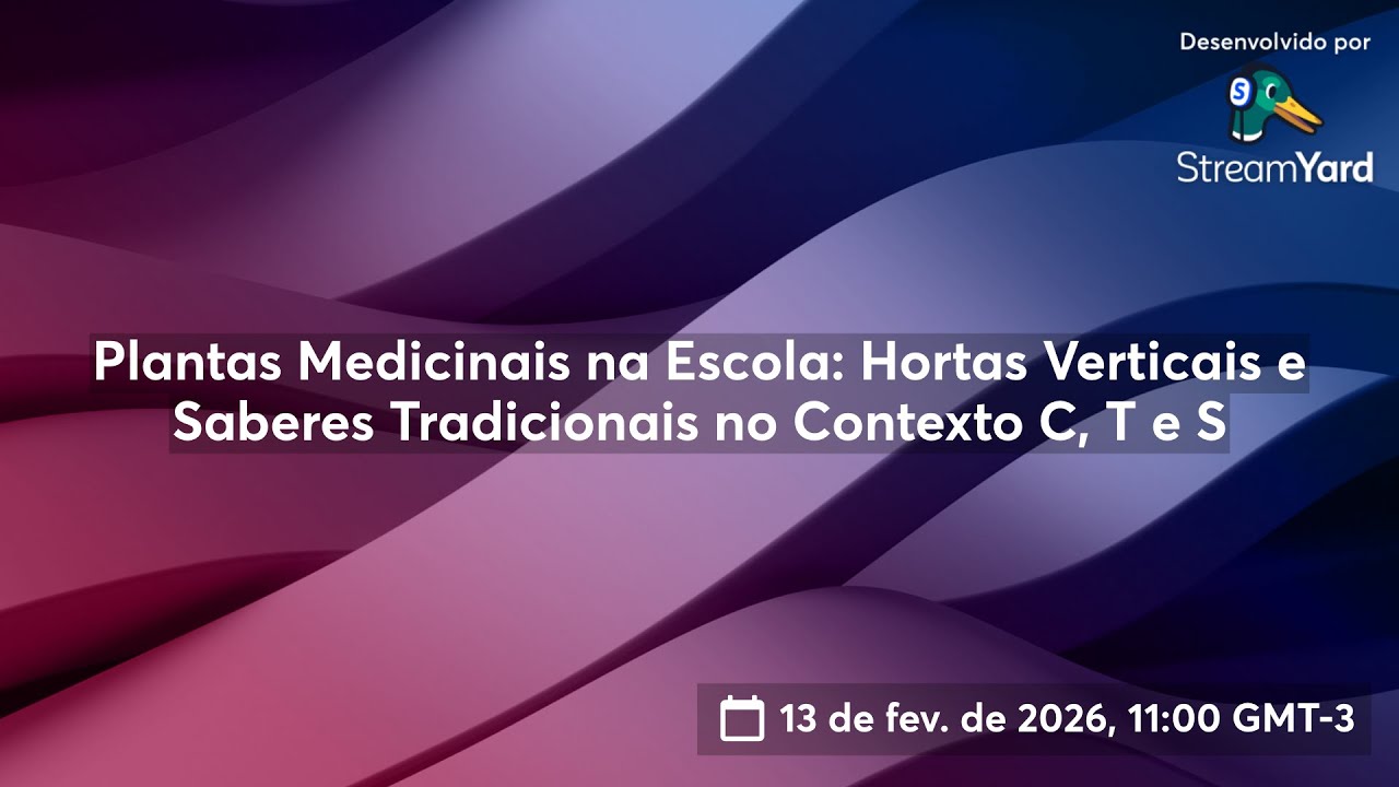 Plantas Medicinais na Escola: Hortas Verticais e Saberes Tradicionais no Contexto C, T e S