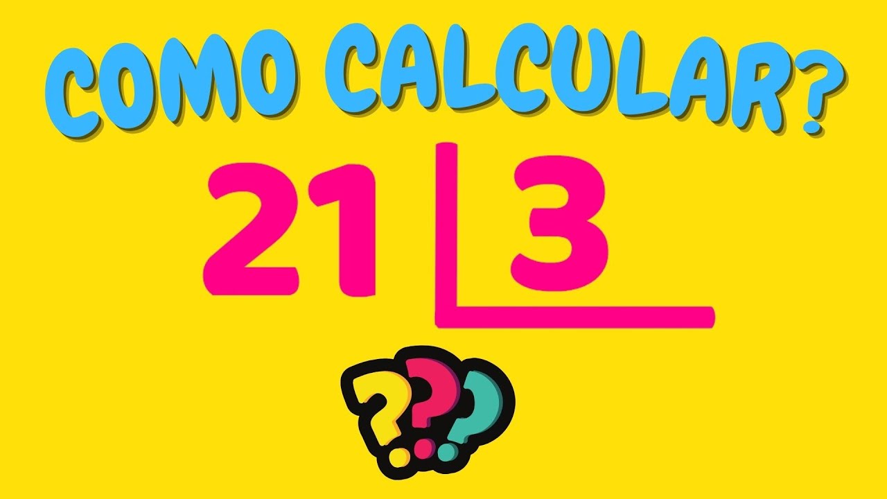 COMO CALCULAR 21 DIVIDIDO POR 3? | Dividir 21 por 3