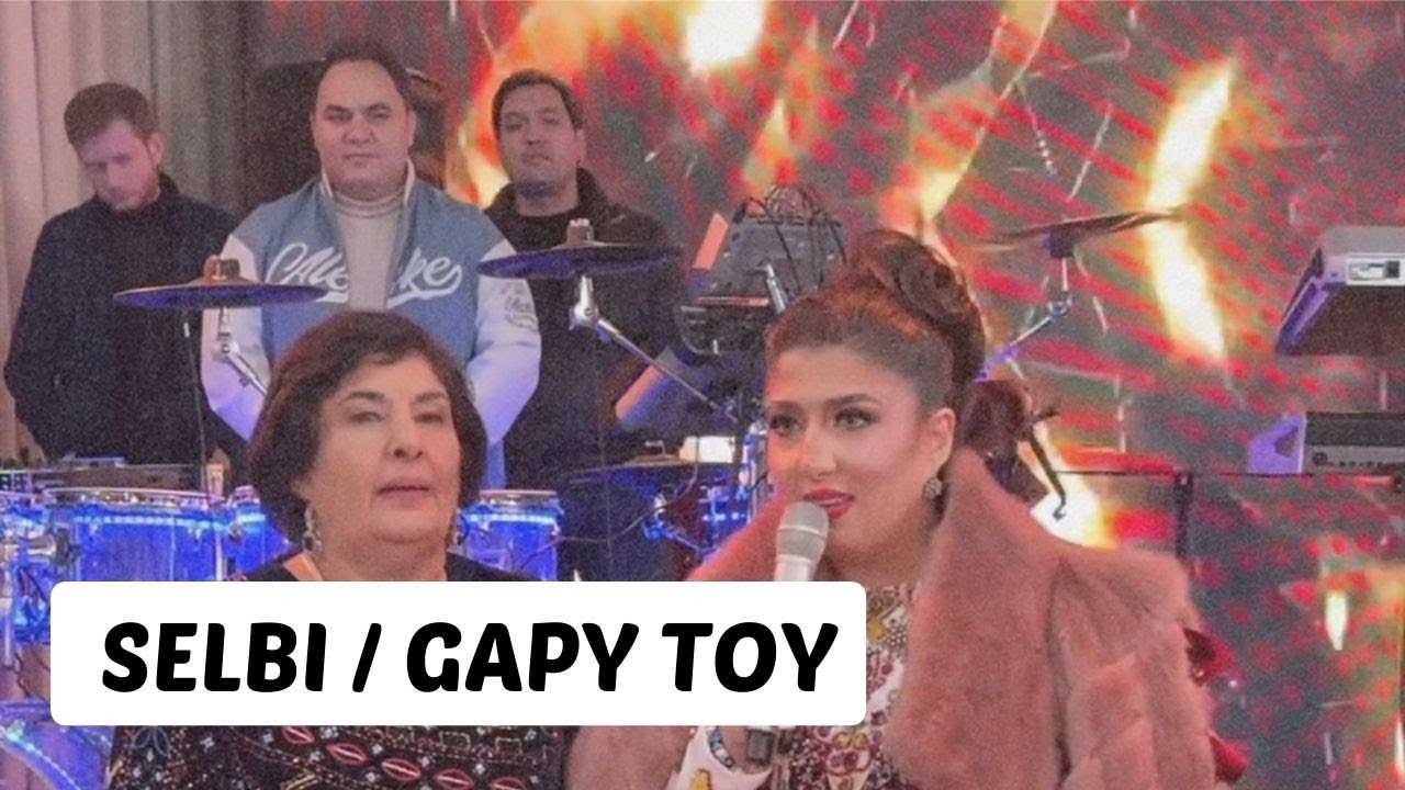 Selbi Tuwakgylyjowa/ Gapy Toyy