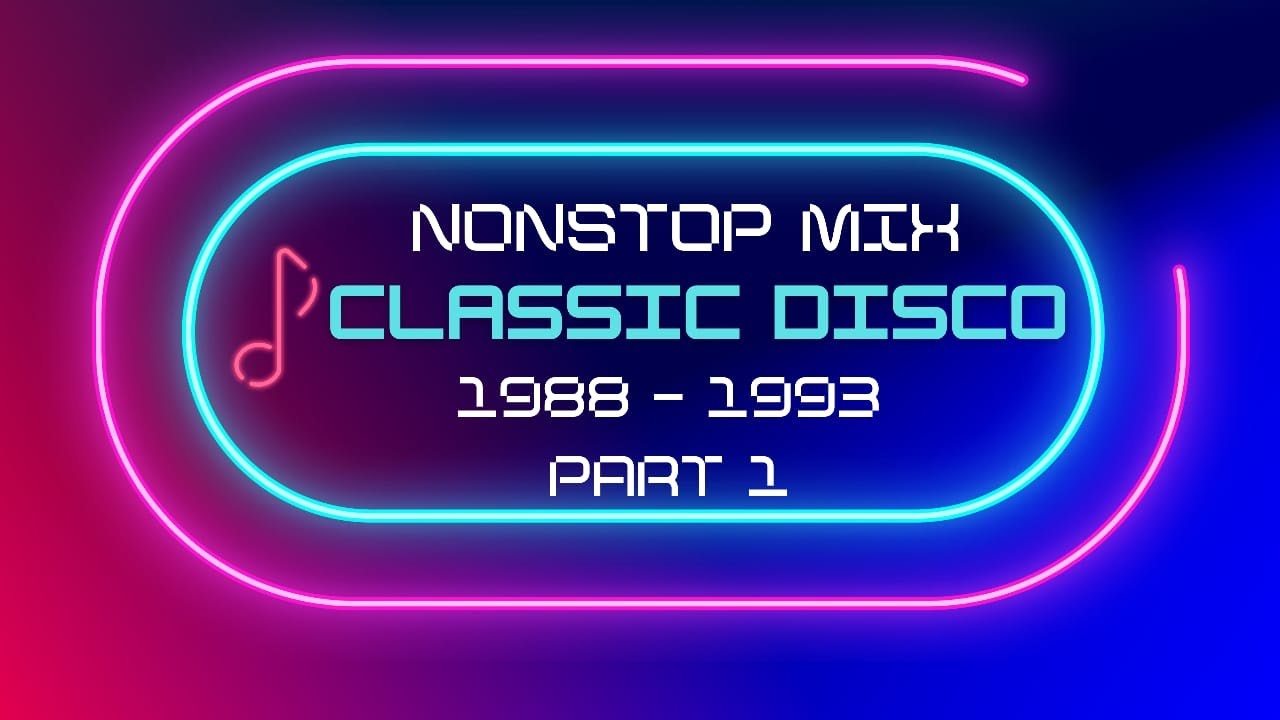 Nonstop Classic Disco 1988 - 1993 CLUB MIX Part 1
