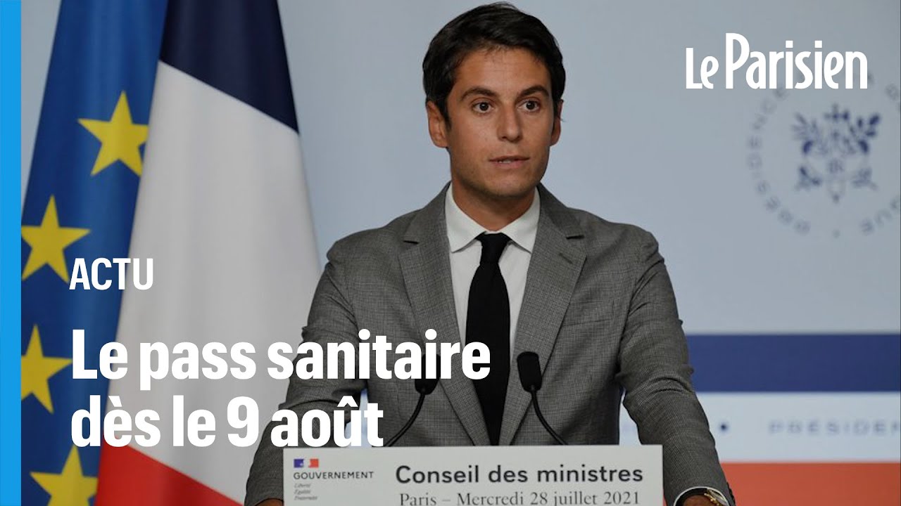 Le pass sanitaire entrera en vigueur le 9 ao&ucirc;t prochain, annonce Gabriel Attal