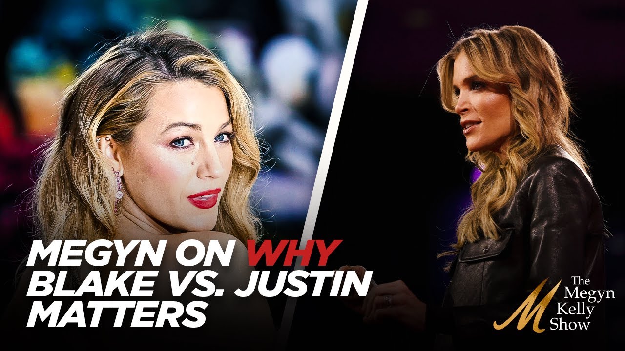 Megyn Kelly on Blake Lively vs. Justin Baldoni and the Gaslighting From the Left and Media