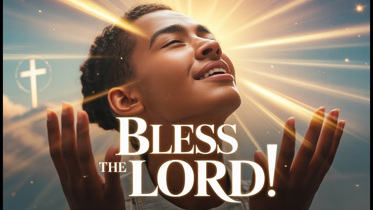 BLESS THE LORD O My Soul | Powerful Worship & Praise Song 2026 🙏🔥