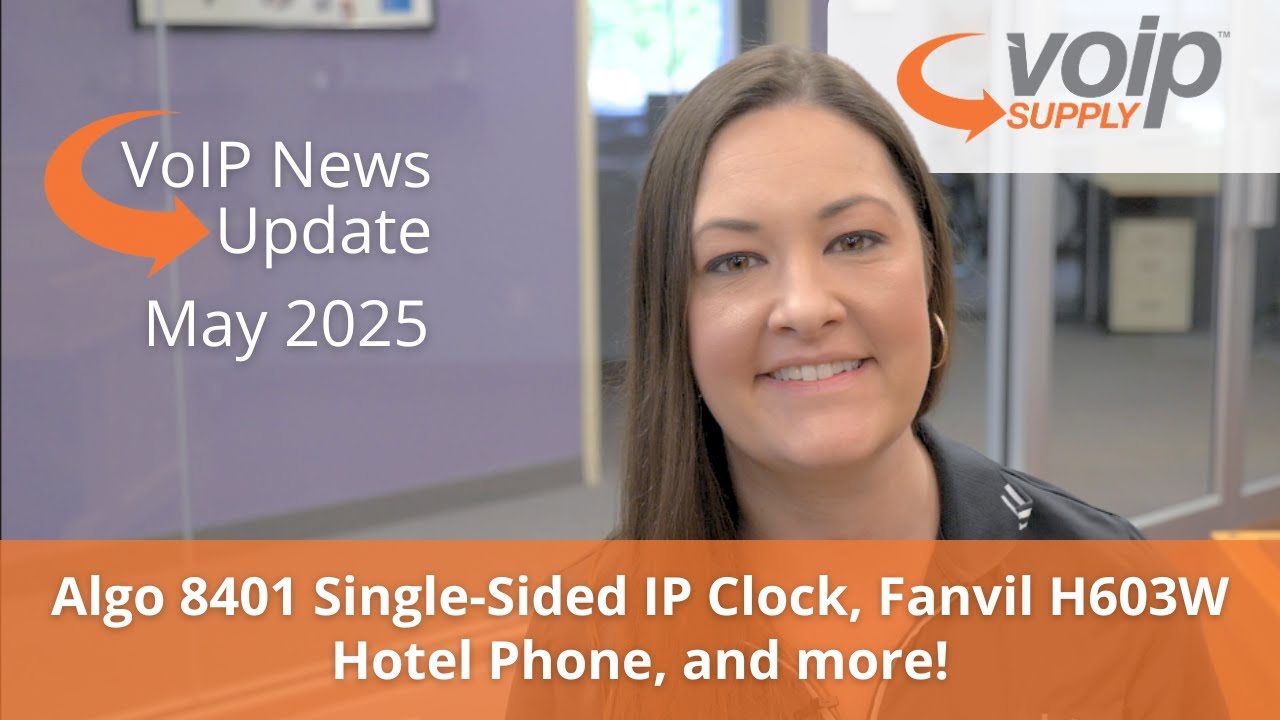 VoIP News Update May 2025 - Algo 8401, Fanvil H603W, and More!